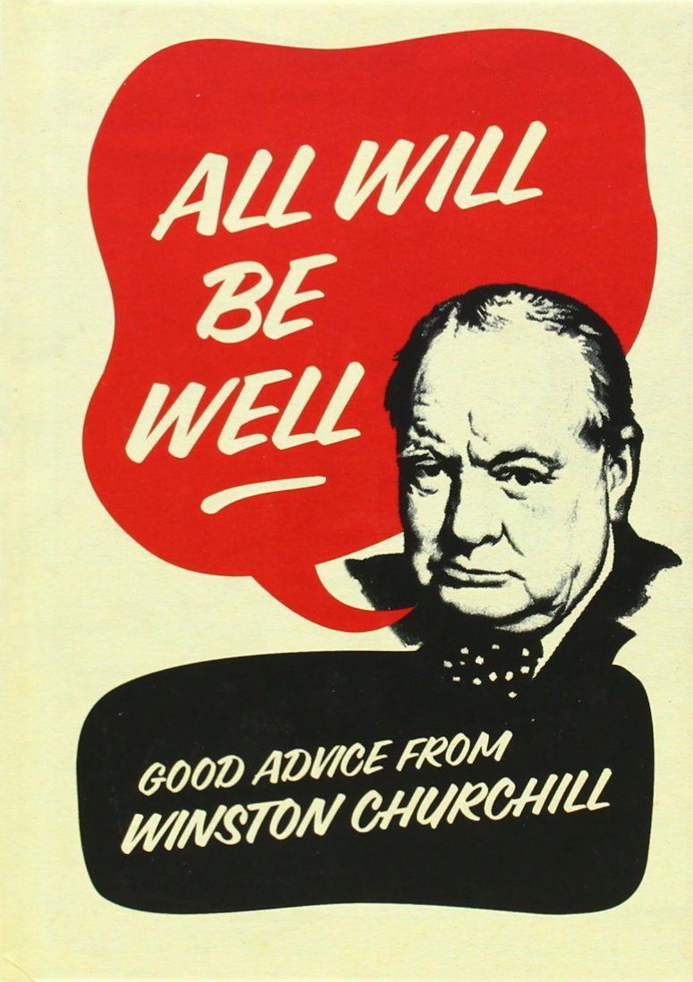 All Will Be Well: Good Advice from Winston Churchill - Retail Maharaj