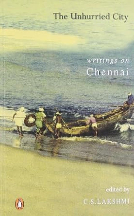 Unhurried City: Writings on Madras - Retail Maharaj