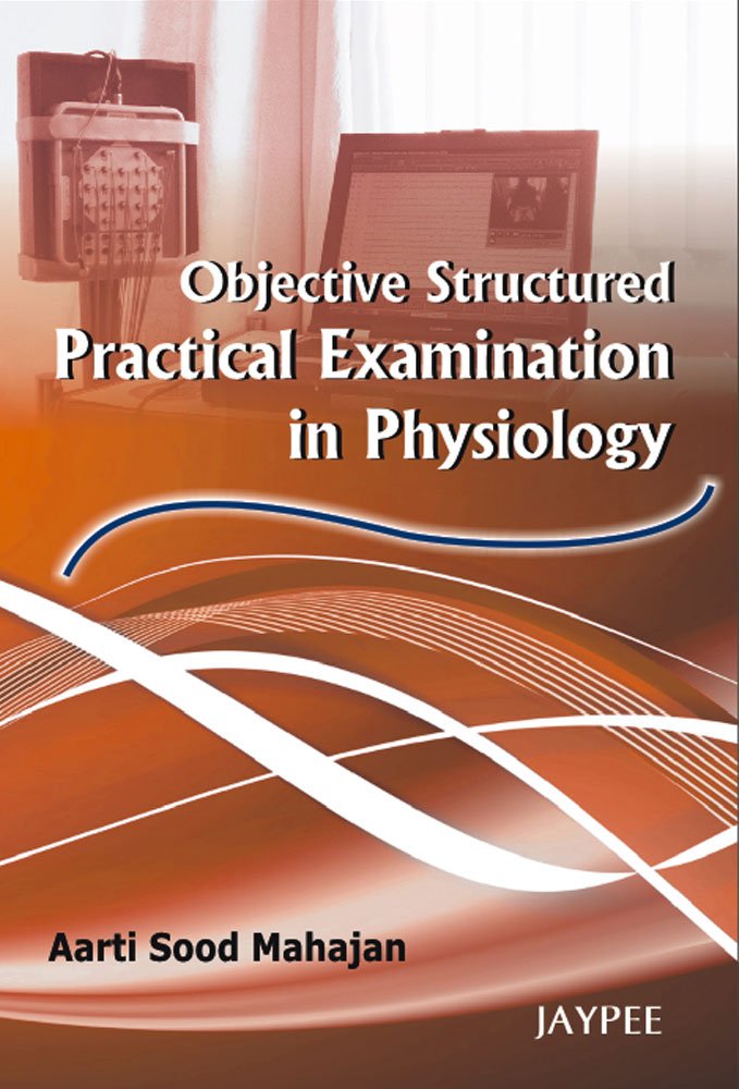 OBJECTIVE STRUCTURED PRACTICAL EXAMINATION IN PHYSIOLOGY
