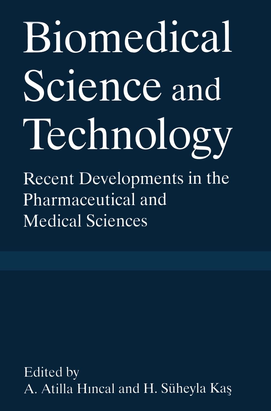 Proceedings of the Fourth International Symposium Held in Istanbul, Turkey, September 15-17, 1997: Recent Developments in Pharmaceutical and Medical ... in the Pharmaceutical and Medical Sciences) - Retail Maharaj