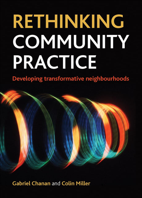 Rethinking Community Practice: Developing Transformative Neighbourhoods - Retail Maharaj
