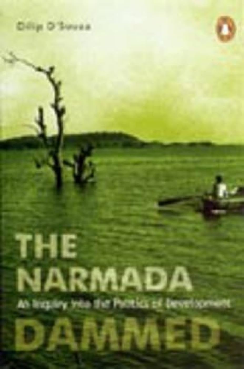 Narmada Dammed: An Inquiry into the Politics of Development - Retail Maharaj
