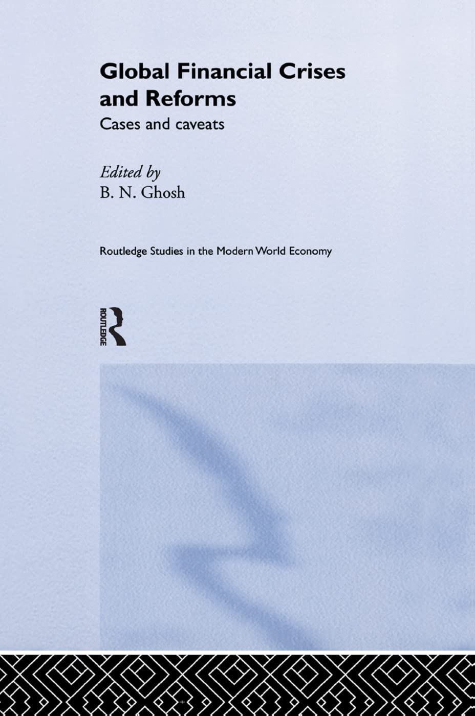 Global Financial Crises and Reforms: Cases and Caveats (Routledge Studies in the Modern World Economy) - Retail Maharaj