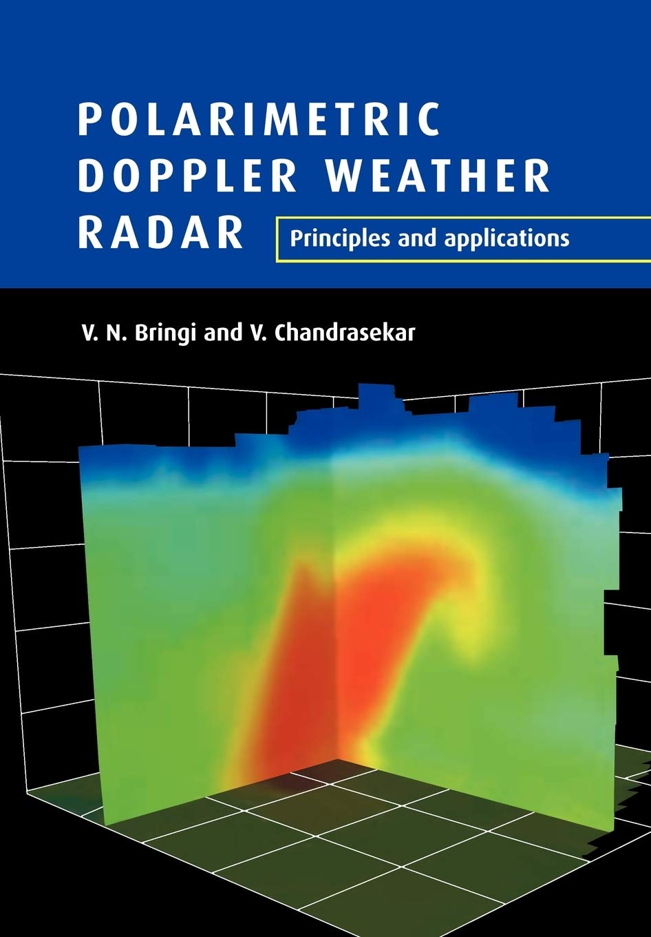 Polarimetric Doppler Weather Radar: Principles And Applications