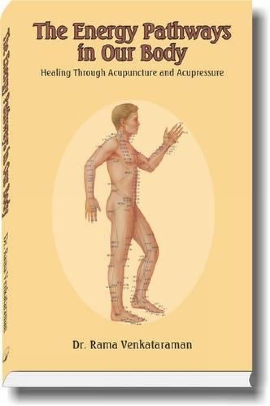 The Energy Pathways in Our Body: Healing Through Acupuncture and Acupressure - Retail Maharaj
