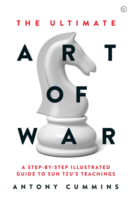 The Ultimate Art of War: A Step-By-Step Illustrated Guide to Sun Tzu's Teachings - Retail Maharaj