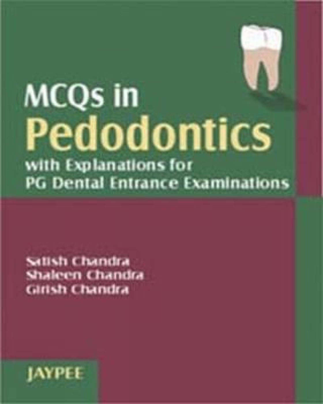 MCQS IN PEDODONTICS WITH EXPLANATIONS FOR OF DENTAL ENTRANCE EXAMINATION