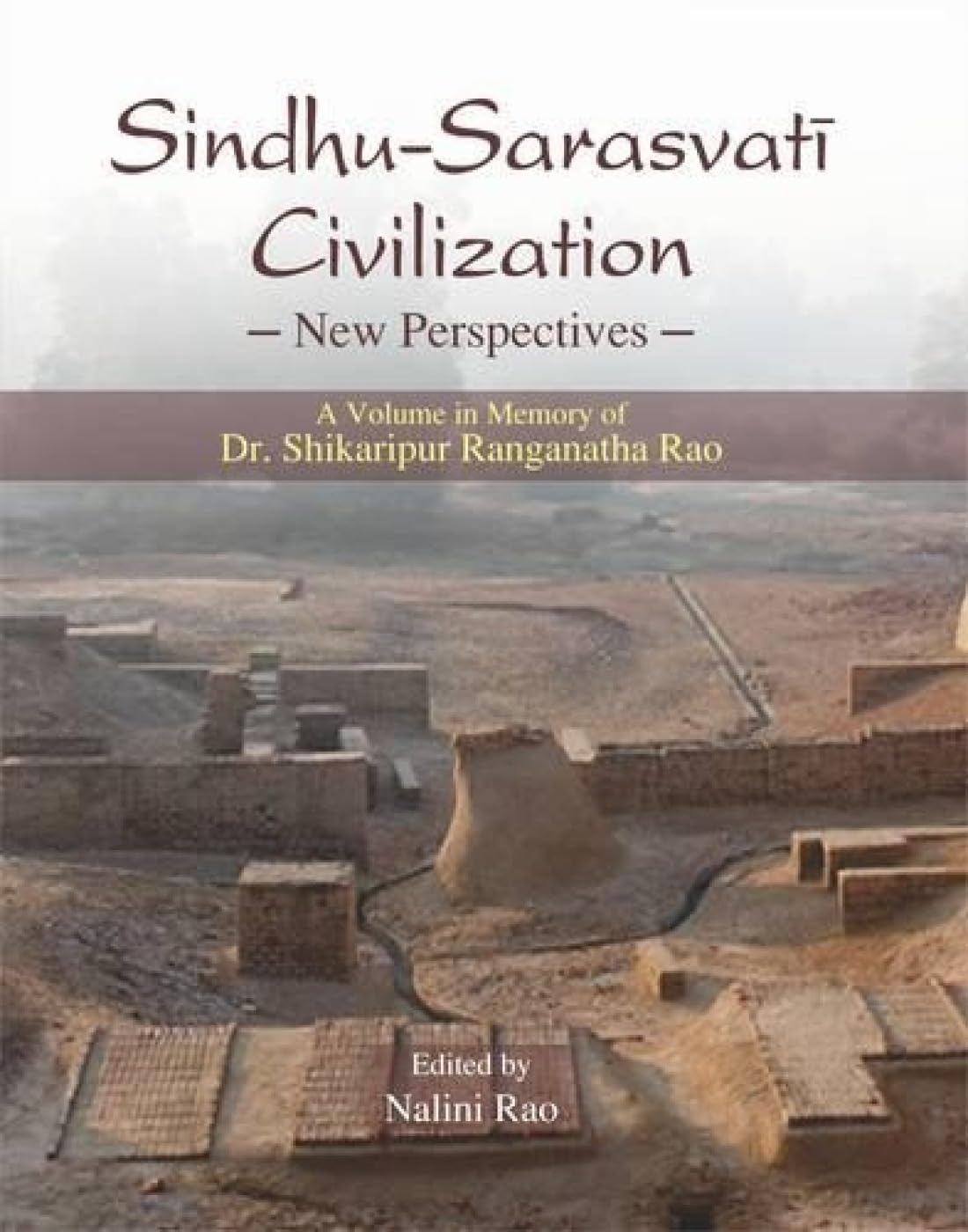 Sindhu-Sarasvati Civilization: New Perspectives: A Volume in Memory of Dr. Shikaripur Ranganatha Rao - Retail Maharaj