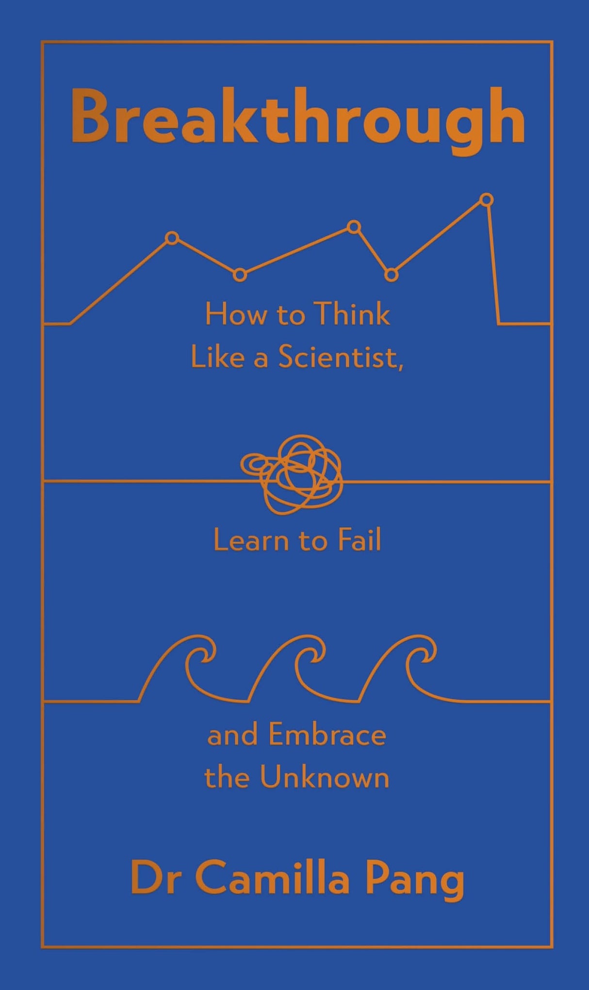 Breakthrough: How to Think Like a Scientist, Learn How to Fail and Embrace the Unknown - Retail Maharaj