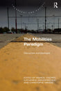 The Mobilities Paradigm: Discourses and Ideologies (Transport and Society) - Retail Maharaj