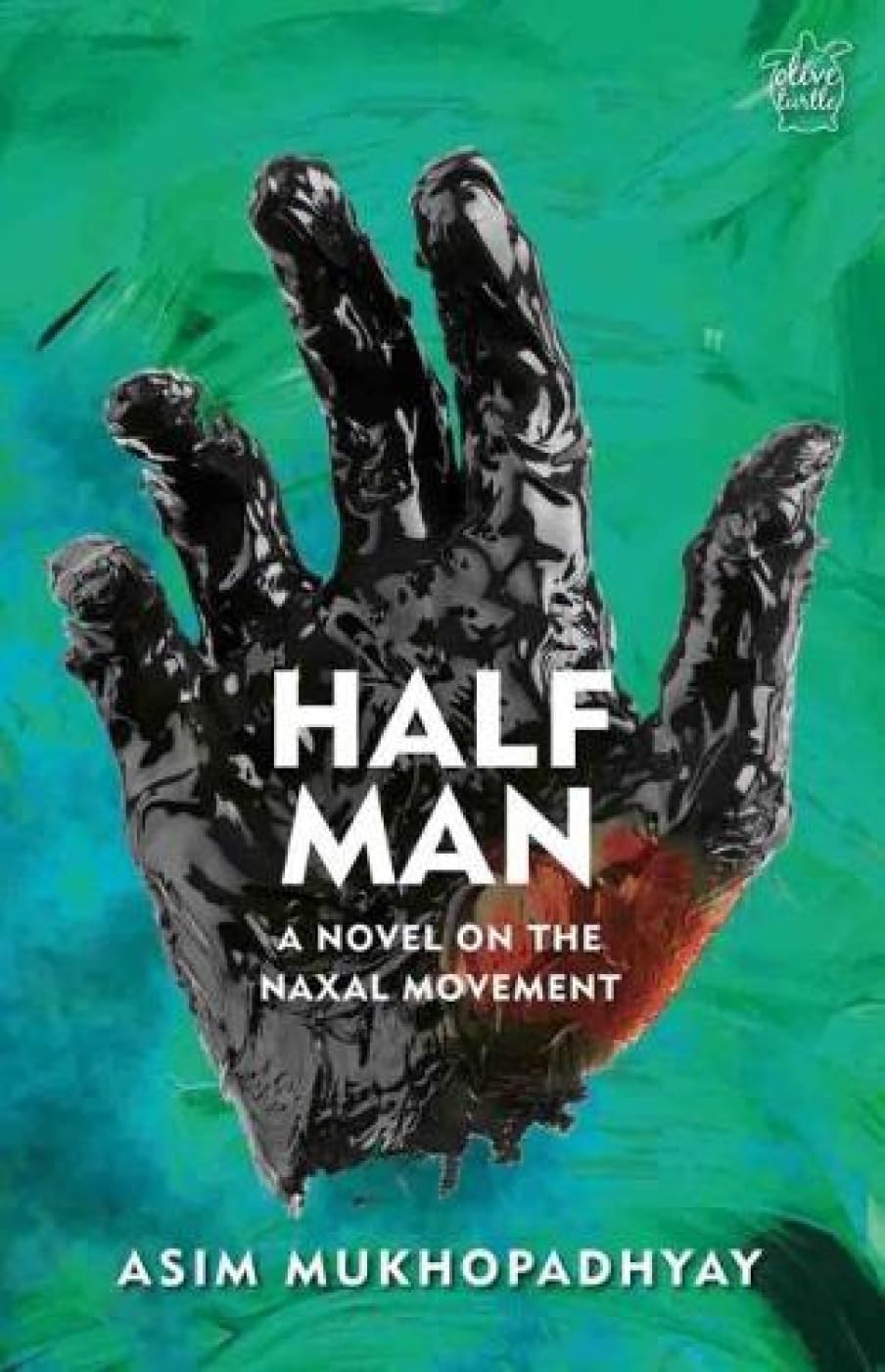 Half Man: A Novel on the Naxal Movement (P.B) - Retail Maharaj
