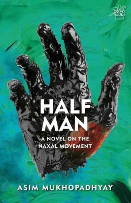 Half Man: A Novel on the Naxal Movement (P.B) - Retail Maharaj