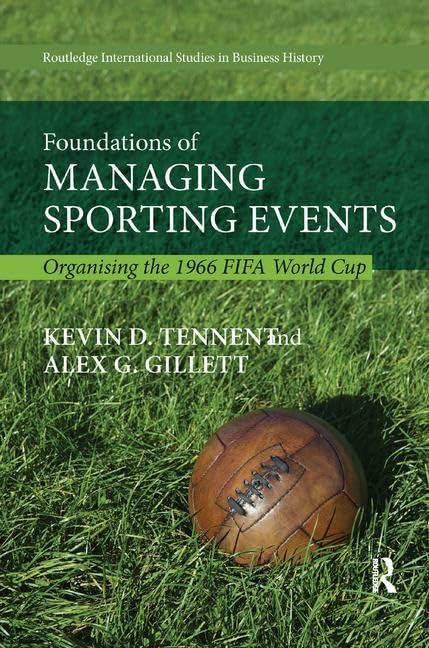 Foundations of Managing Sporting Events: Organising the 1966 FIFA World Cup (Routledge International Studies in Business History) - Retail Maharaj
