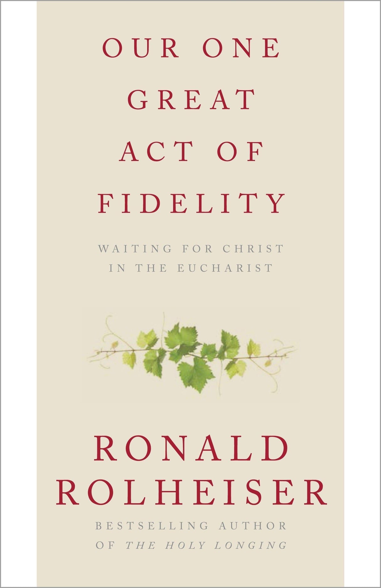 Our One Great Act of Fidelity: Waiting for Christ in the Eucharist - Retail Maharaj