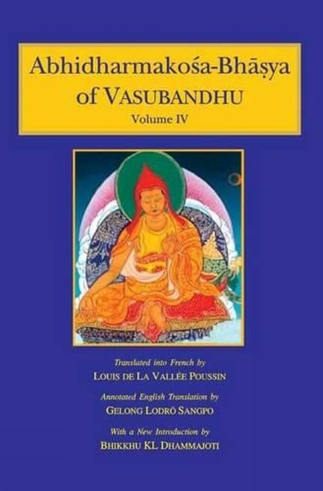Abhidharmakosa-Bhasya of Vasubandhu - Vol. 1 to 4: The Treasury of the Abhidharma And Its (Auto) Commentary - Retail Maharaj