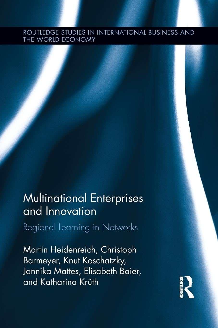 Multinational Enterprises and Innovation: Regional Learning in Networks (Routledge Studies in International Business and the World Economy) - Retail Maharaj