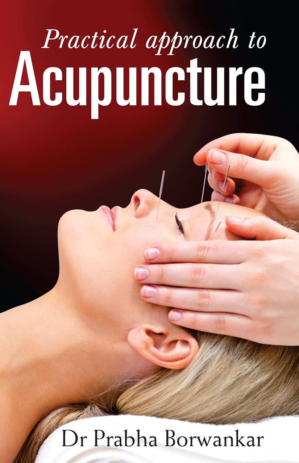Practical Approach To Acupuncture - Retail Maharaj