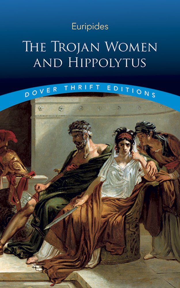 Trojan Women and Hippolytus: And, Hippolytus (Thrift Editions)