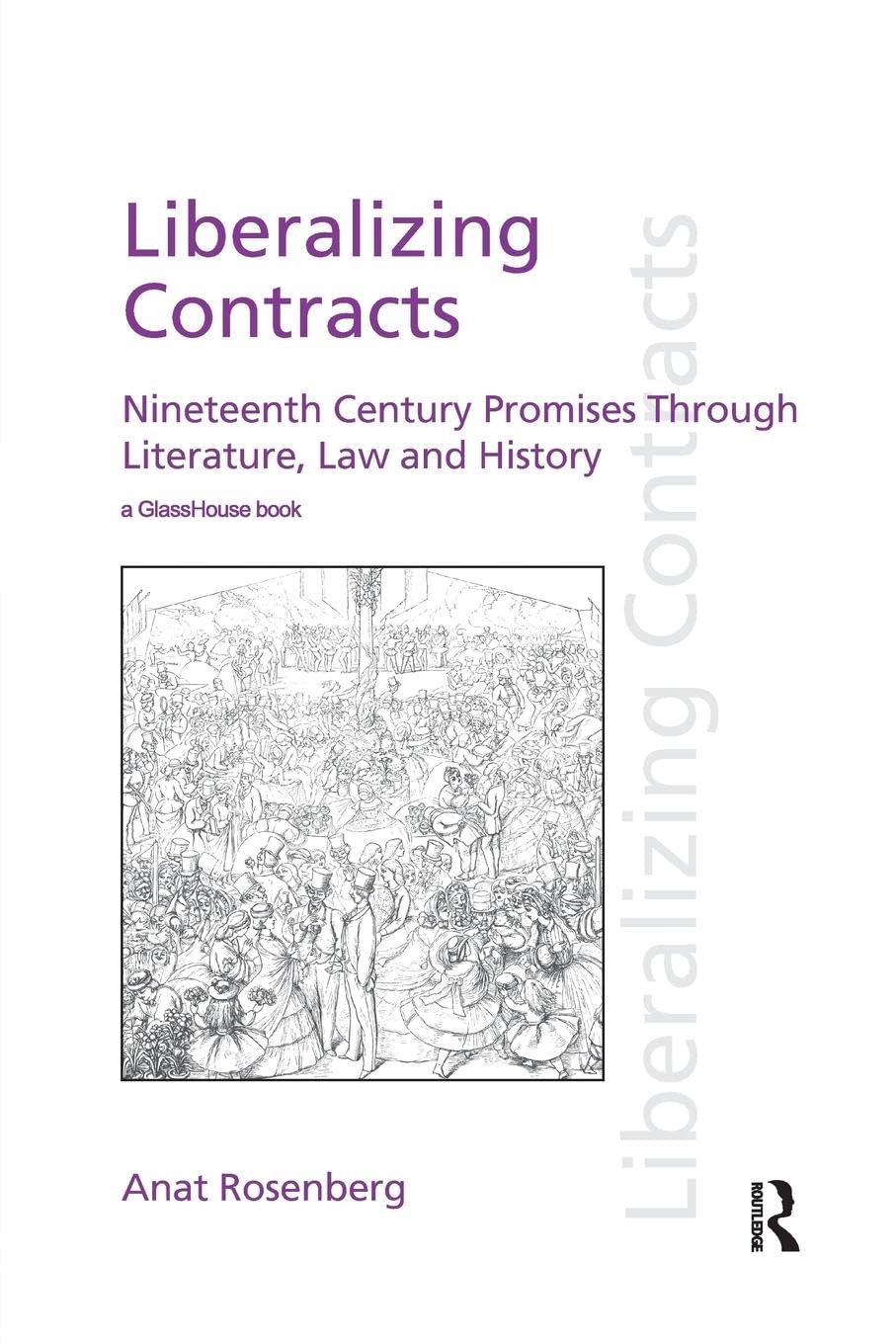 Liberalizing Contracts: Nineteenth Century Promises Through Literature, Law and History (Discourses of Law) - Retail Maharaj