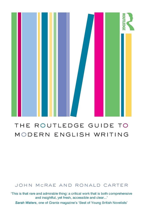 The Routledge Guide to Modern English Writing: Britain and Ireland - Retail Maharaj