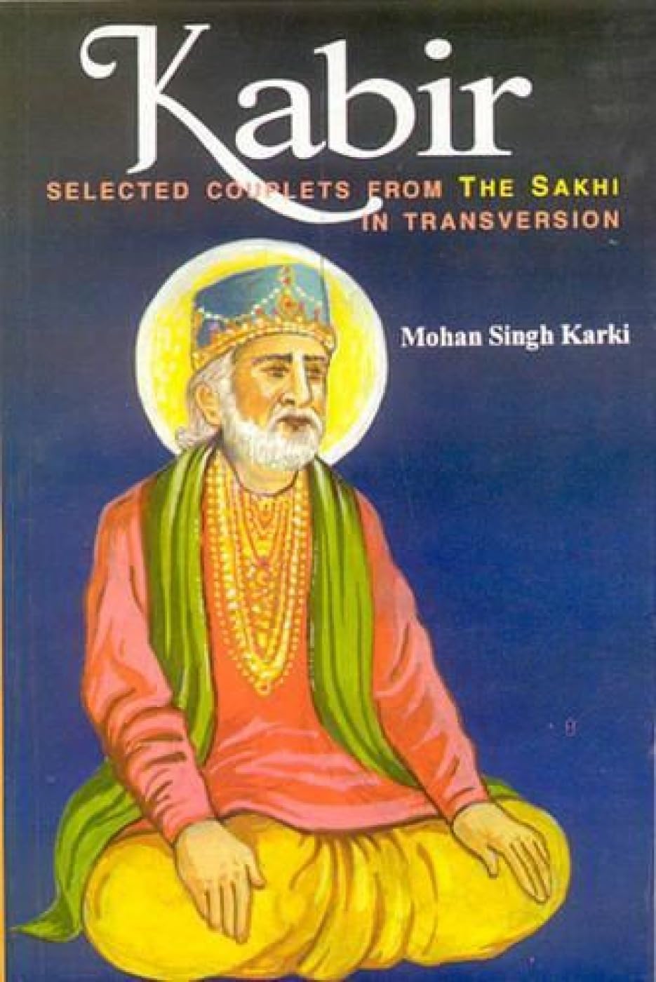 Kabir: The Apostle of Hindu-Muslim Unity - Retail Maharaj