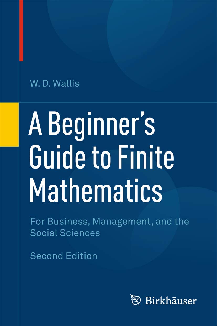 A Beginner's Guide to Finite Mathematics: For Business, Management, and the Social Sciences - Retail Maharaj