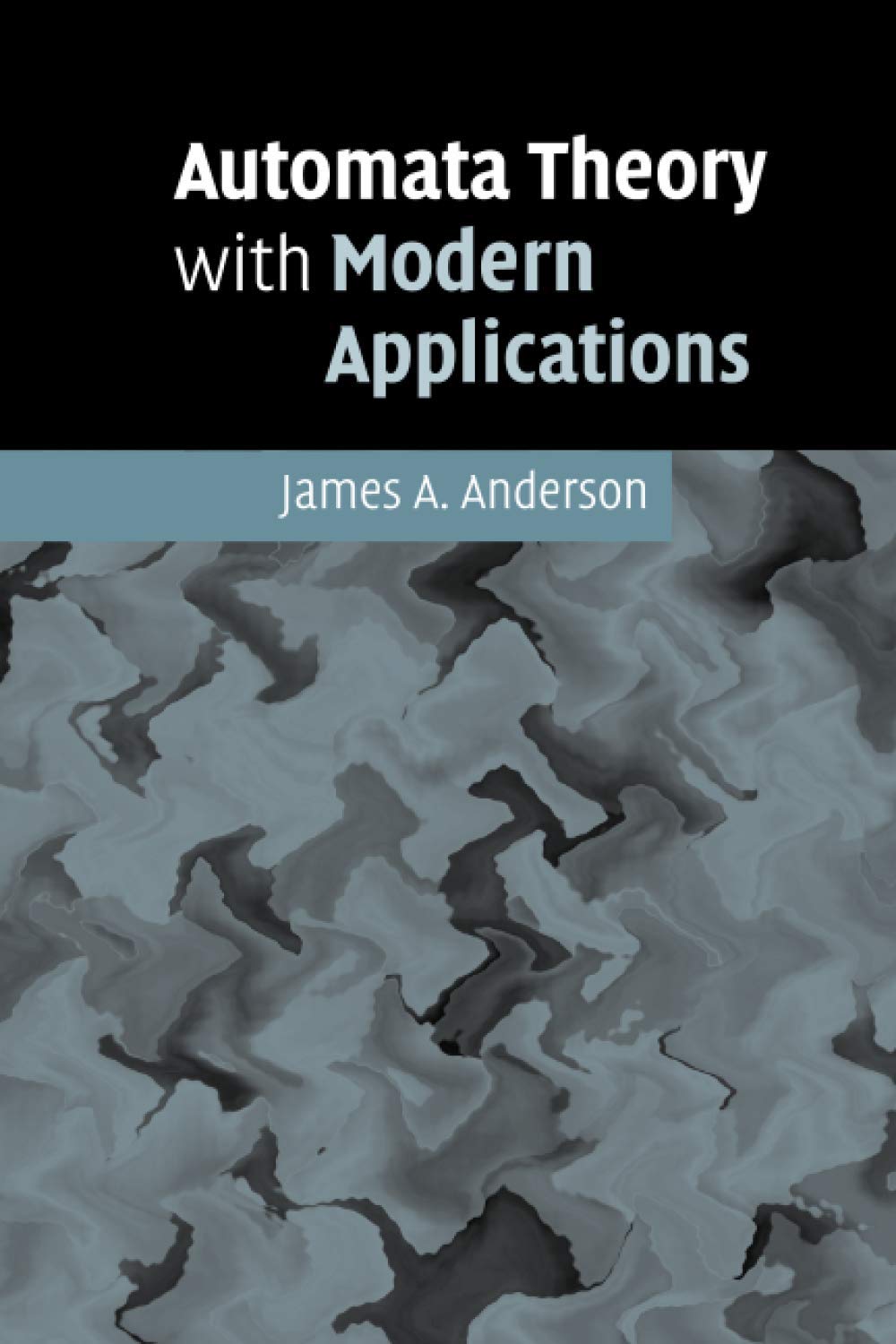 Automata Theory with Modern Applications
