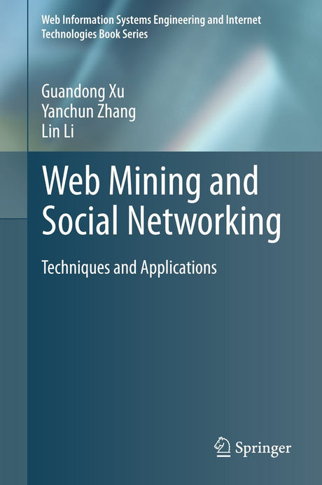 Web Mining and Social Networking: Techniques and Applications: 6 (Web Information Systems Engineering and Internet Technologies Book Series) - Retail Maharaj