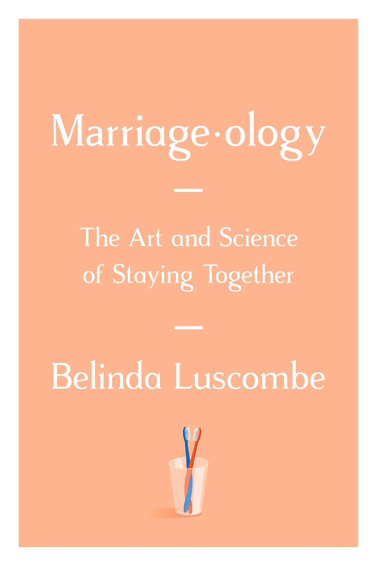 Marriageology: The Art and Science of Staying Together - Retail Maharaj