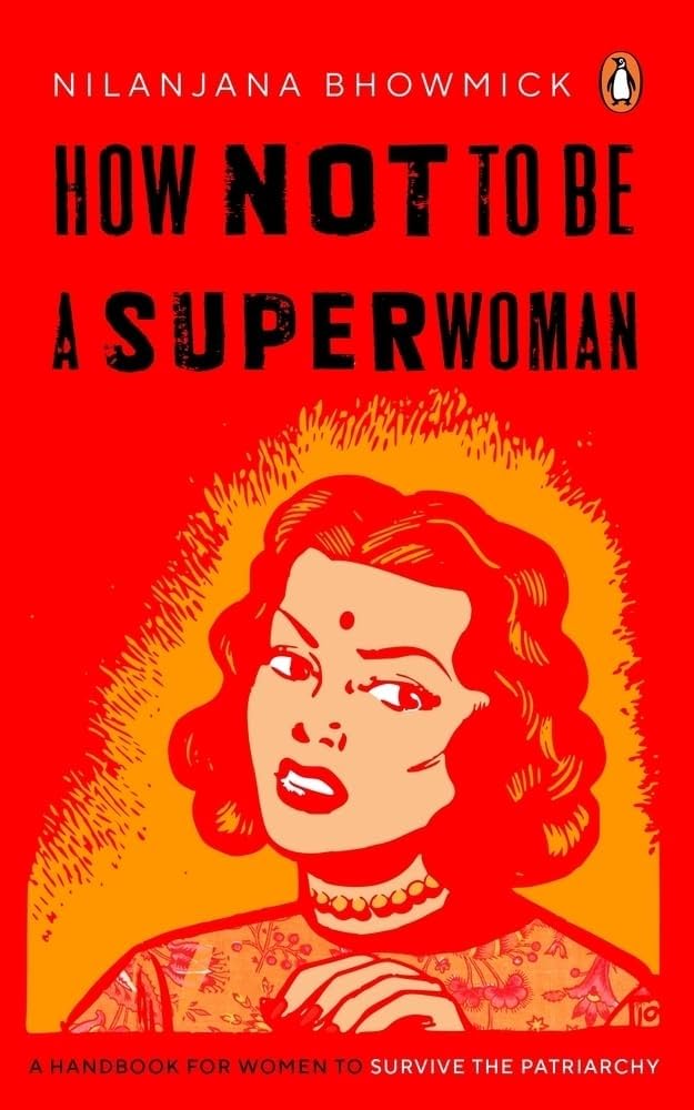 How Not To Be A Superwoman: A Handbook For Women To Survive The Patriarchy - Retail Maharaj