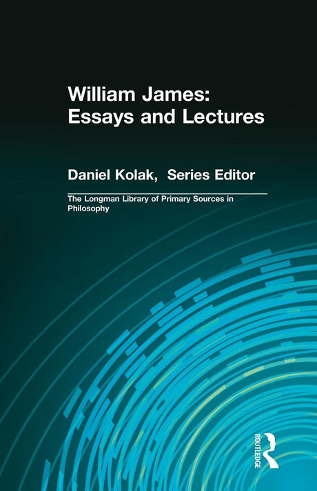 William James: Essays and Lectures (Longman Library of Primary Sources in Philosophy) - Retail Maharaj