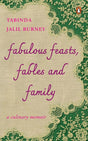 Fabulous Feasts, Fables and Family: A Culinary Memoir - Retail Maharaj