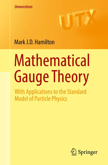 Mathematical Gauge Theory: With Applications to the Standard Model of Particle Physics - Retail Maharaj