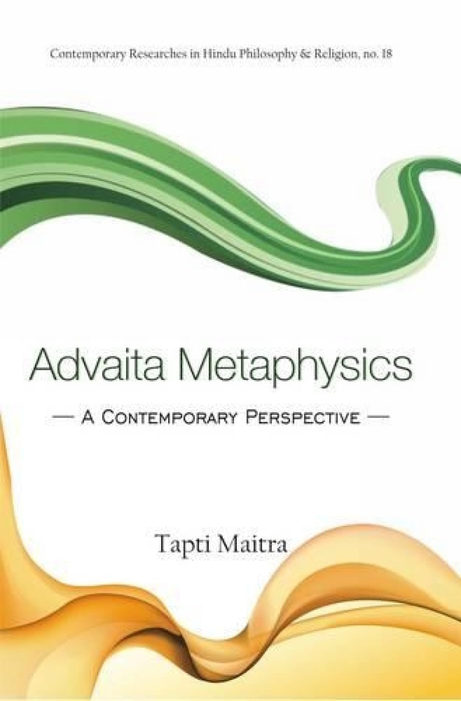 Advaita Metaphysics: A Contemporary Perspective - Retail Maharaj