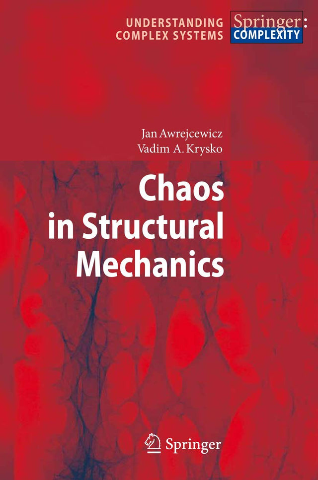 CHAOS IN STRUCTURAL MECHANICS (UNDERSTANDING COMPLEX SYSTEMS) - Retail Maharaj