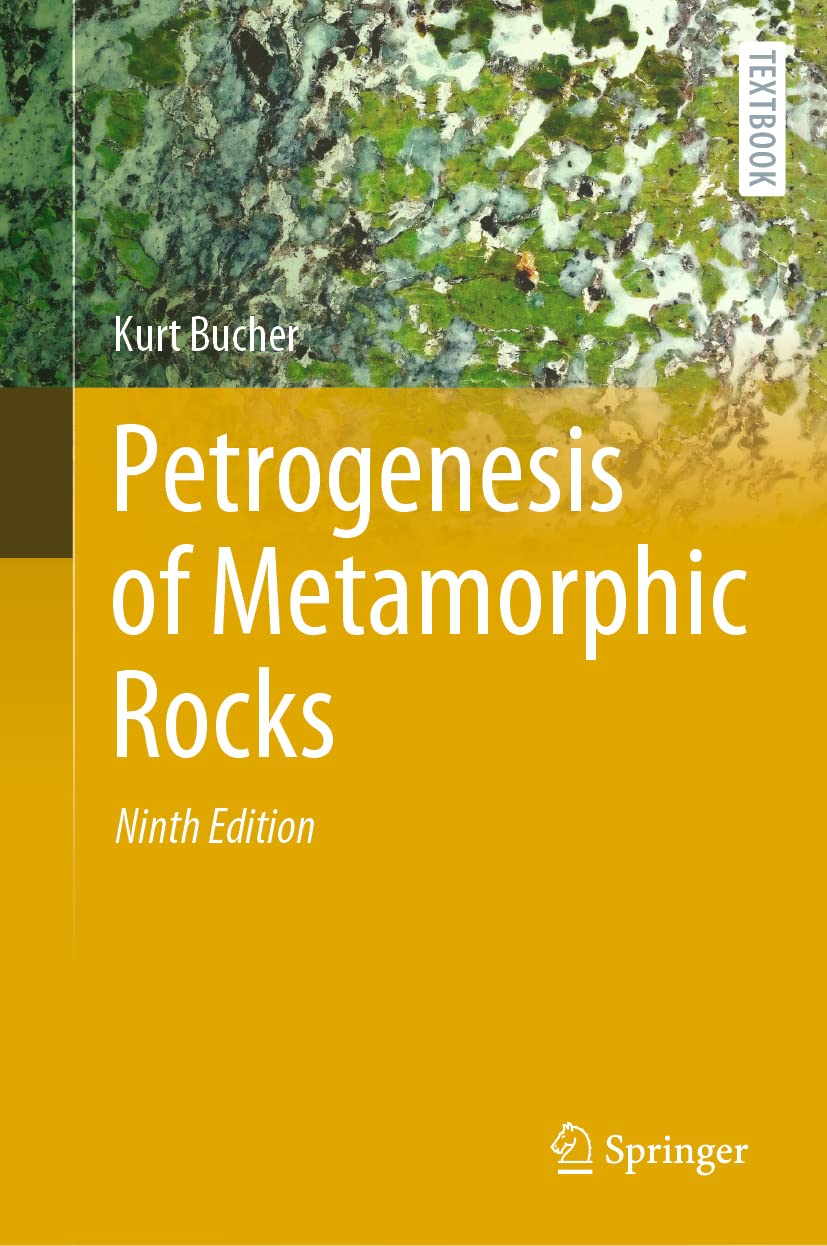 Petrogenesis of Metamorphic Rocks (Springer Textbooks in Earth Sciences, Geography and Environment) - Retail Maharaj
