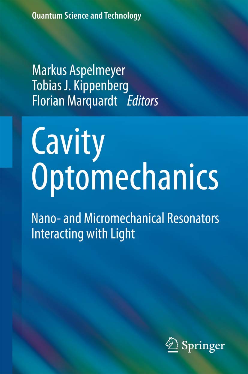 Cavity Optomechanics: Nano- and Micromechanical Resonators Interacting with Light (Quantum Science and Technology) - Retail Maharaj