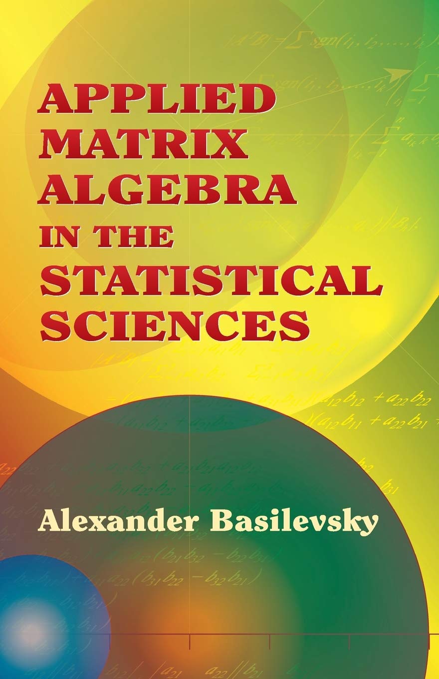 Applied Matrix Algebra in the Statistical Sciences (Dover Books on Mathematics) - Retail Maharaj