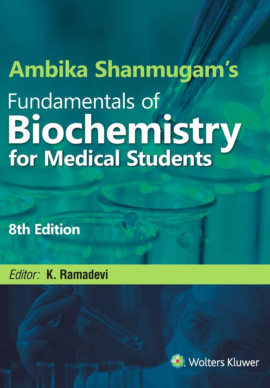 Ambika Shanmugam’s Fundamentals of Biochemistry for Medical Students, 8ed