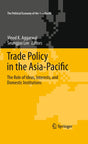 Trade Policy in the Asia-Pacific: The Role of Ideas, Interests, and Domestic Institutions: 0 (The Political Economy of the Asia Pacific) - Retail Maharaj
