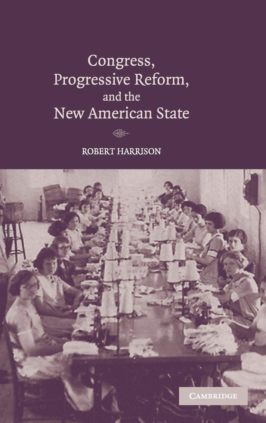 Congress, Progressive Reform, and the New American State - Retail Maharaj