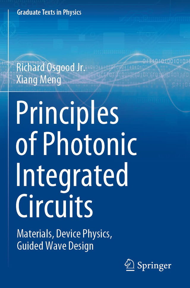 Principles of Photonic Integrated Circuits: Materials, Device Physics, Guided Wave Design (Graduate Texts in Physics) - Retail Maharaj