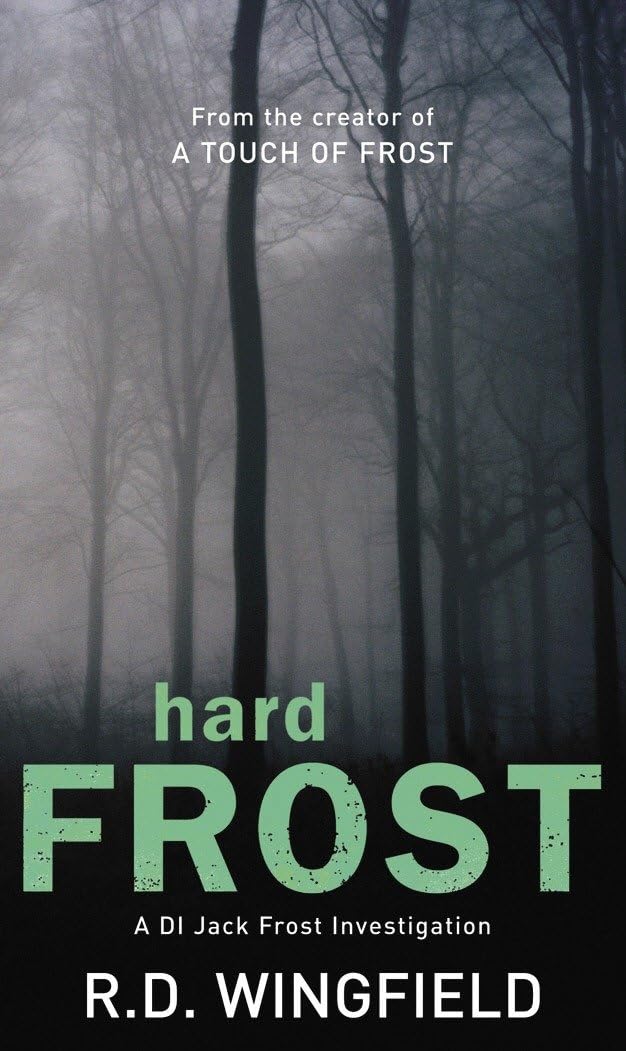 Hard Frost: (DI Jack Frost Book 4): 0 (DI Jack Frost, 4)