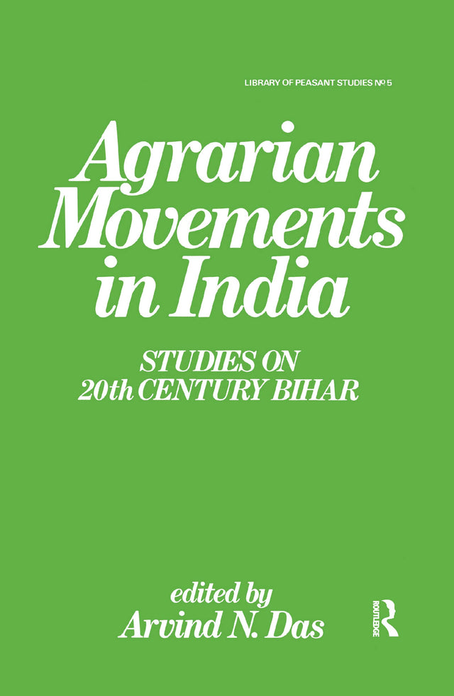 Agrarian Movements in India: Studies on 20th Century Bihar: 5 (Library of Peasant Studies) - Retail Maharaj