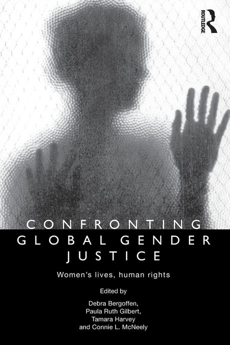 Confronting Global Gender Justice: Women's Lives, Human Rights - Retail Maharaj