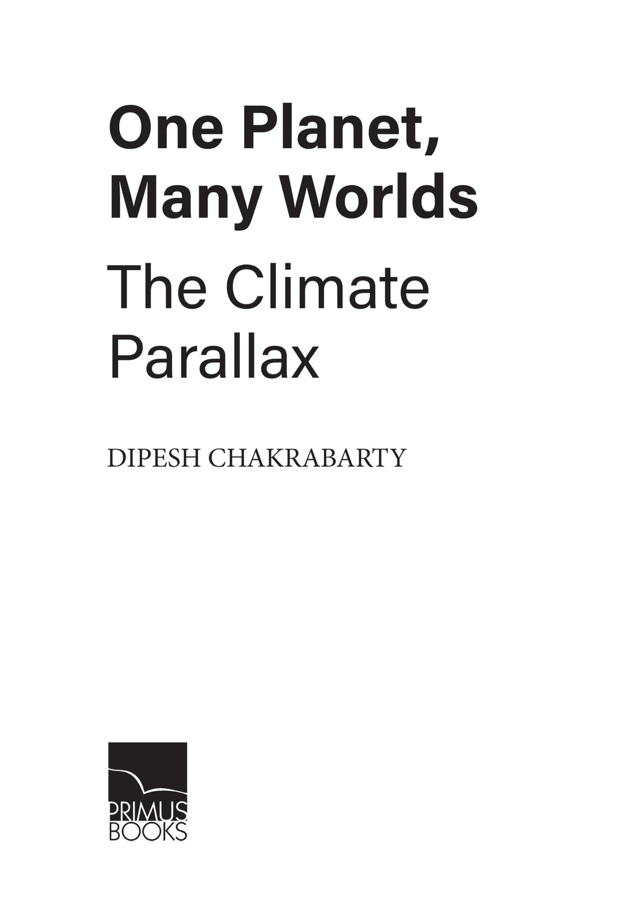 Primus Books - One Planet, Many Worlds: The Climate Parallax - Retail Maharaj