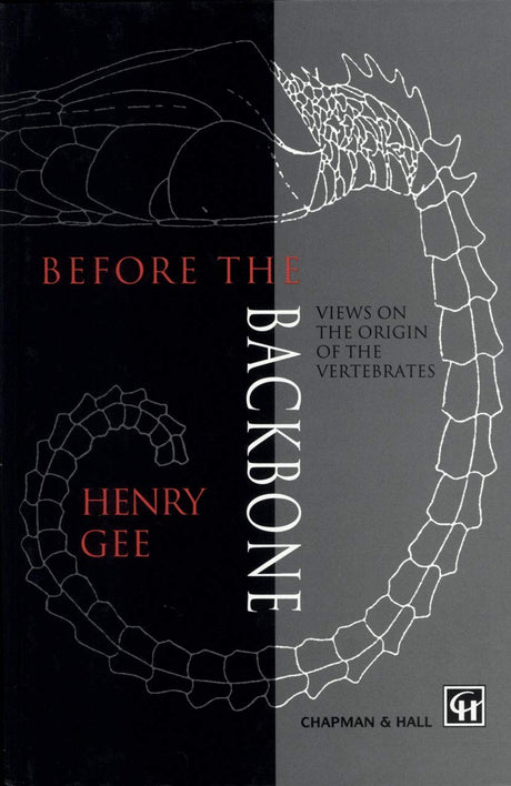 Before the Backbone: Views on the origin of the vertebrates - Retail Maharaj