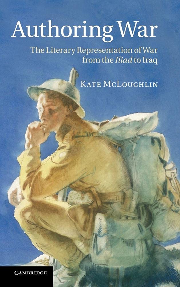AUTHORING WAR: The Literary Representation of War from the Iliad to Iraq - Retail Maharaj