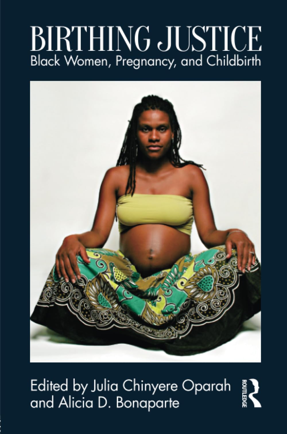 Birthing Justice: Black Women, Pregnancy, and Childbirth - Retail Maharaj