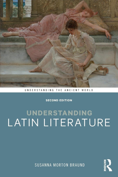 Understanding Latin Literature (Understanding the Ancient World) - Retail Maharaj